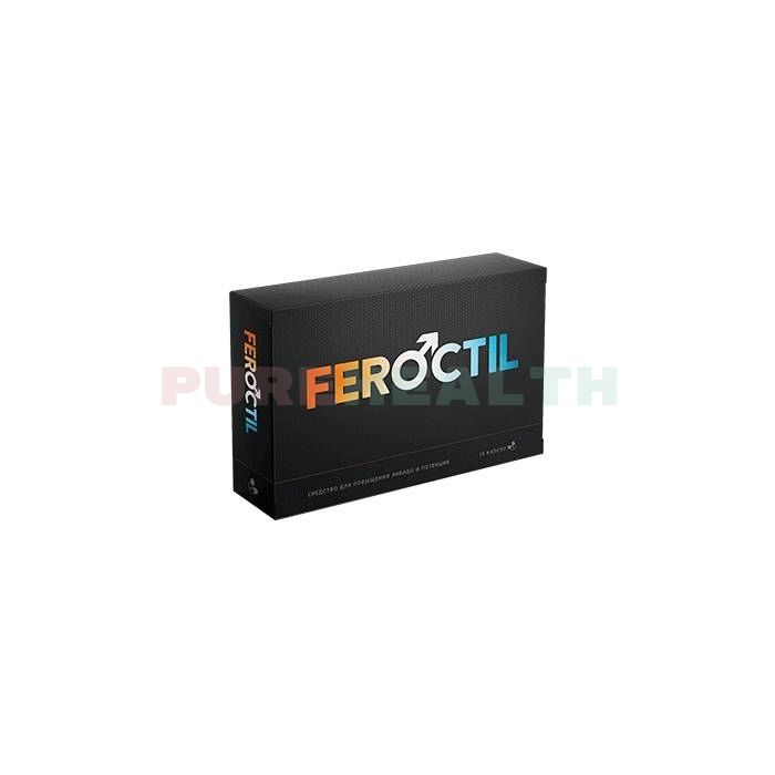 Feroctil - capsules to increase potency